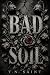 Bad Soil by T.N. Saint