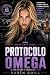 Protocolo Omega: La misión ...