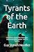 Tyrants of the Earth: Uncom...