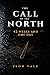 The Call of the North – 42 Weeks and One Day by Zeon Vale The Call of the North – 42 Weeks and One Day by Zeon Vale