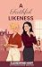 A Faithful Likeness by Clementine Hart A Faithful Likeness by Clementine Hart