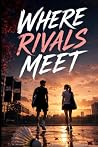 Where Rivals Meet...