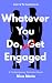 Whatever You Do, Don't Get ...