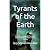 Tyrants of the Earth: Uncom...