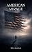 American Mirage: A Novel of...