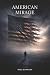 American Mirage: A Novel of...