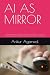 AI AS MIRROR: What Machines...