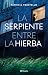 La serpiente entre la hierba (Planeta) (Spanish Edition)