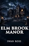 Elm Brook Manor (The McTavish Chronicles #1)
