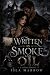 Written in Smoke and Oil: A...