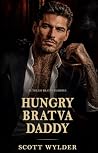 Hungry Bratva Daddy: An Age Gap Surprise Pregnancy Dark Romance (Ruthless Bratva Daddies Book 13) Book cover for Hungry Bratva Daddy: An Age Gap Surprise Pregnancy Dark Romance (Ruthless Bratva Daddies Book 13)