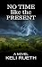 No Time Like the Present: A...