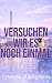 Versuchen Wir es Noch Einmal