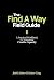 The Find A Way Field Guide:...