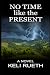 No Time Like the Present: A...