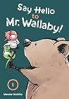 Say Hello to Mr. Wallaby! 1 by Marume Goshika
