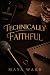 TECHNICALLY FAITHFUL by Maya Ward