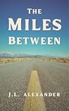 The Miles Between (West of the Setting Sun)