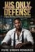 His Only Defense: A Spicy B...