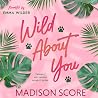 Wild About You