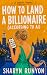 How to Land a Billionaire by Sharyn Runyon