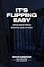 It's Flipping Easy: Getting...