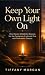 Keep Your Own Light On: One...
