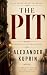 The Pit by Alexander Kuprin