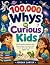 100,000 Whys for Curious Ki...