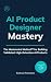 AI Product Design Mastery: ...