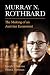 Murray N. Rothbard: The Mak...
