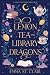 Lemon Tea and Library Dragons by Emma St. Clair Lemon Tea and Library Dragons by Emma St. Clair