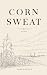 Corn Sweat