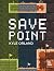 Save Point: Reporting from ...