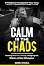 Calm in the Chaos: Masterin...