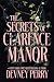 The Secrets of Clarence Manor by Devney Perry The Secrets of Clarence Manor by Devney Perry