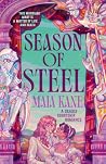 Season of Steel by Maia Kane Season of Steel by Maia Kane