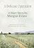 A Delicate Operation (Moder...