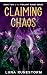 Claiming Chaos by Luna Runestorm