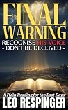 Final Warning: Recognise His Voice, Don't Be Deceived (The End Times Bible Study Guide: Daniel, Trump, and the Final Week)