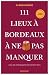 111 Lieux à Bordeaux à ne p...