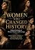 WOMEN WHO CHANGED HISTORY: ...