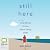 Still Here: Everything I Kn...