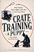 Crate Training a Puppy: The...