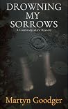 Drowning My Sorrows: A Cambridgeshire Mystery (Alan Gadd Cambridgeshire Legal Mysteries Book 2) Drowning My Sorrows: A Cambridgeshire Mystery (Alan Gadd Cambridgeshire Legal Mysteries Book 2)