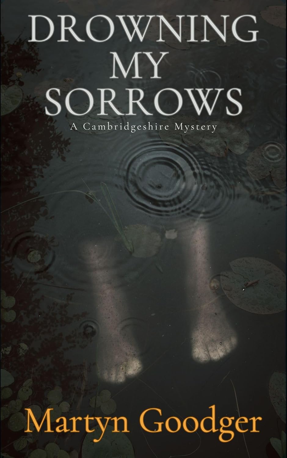 Drowning My Sorrows: A Cambridgeshire Mystery (Alan Gadd Cambridgeshire Legal Mysteries Book 2)
