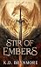 Stir of Embers by K.D. Brynmore Stir of Embers by K.D. Brynmore