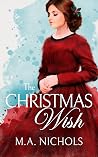 The Christmas Wish by M.A. Nichols