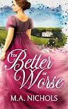 For Better or Worse by M.A. Nichols