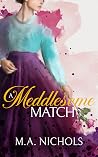 A Meddlesome Match by M.A. Nichols